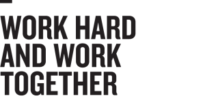 Work Hard and Together